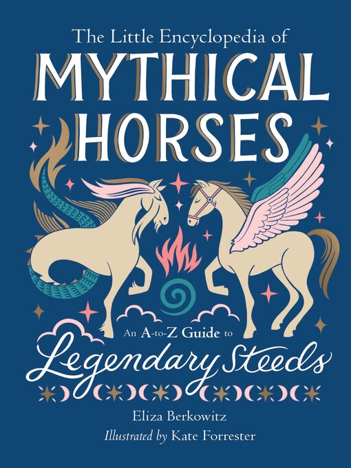 Title details for The Little Encyclopedia of Mythical Horses by Eliza Berkowitz - Available